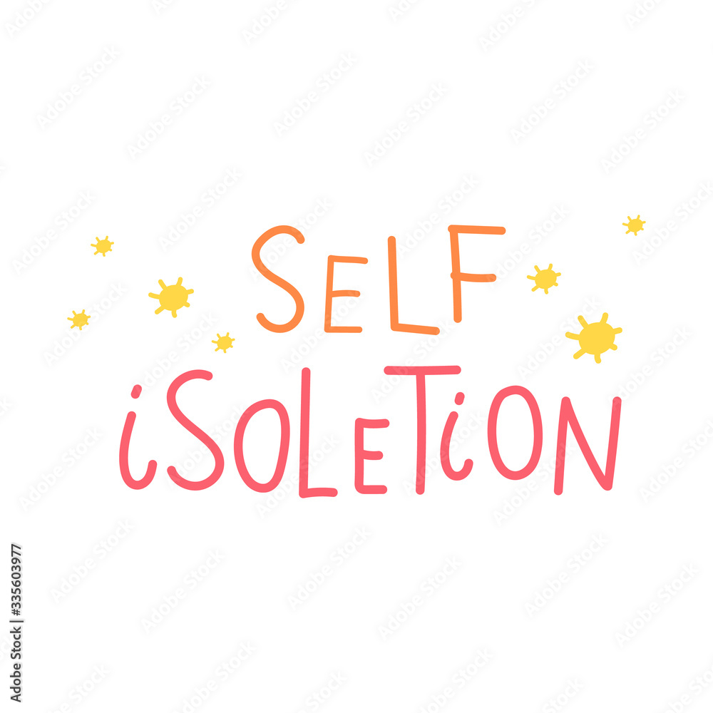 Hand drawn vector illustration with lettering quote self isoletion.