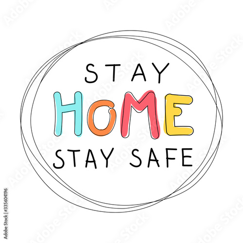 Hand drawn vector illustration with lettering quote stay home stay safe.
