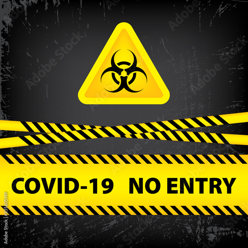 Bacteriological hazard sign and  No Entry COVID-19.  Concept of  Bacteriological hazard coronavirus. Yellow ribbon with text COVID-19 No Entry for your web site design, logo, app. EPS 10.