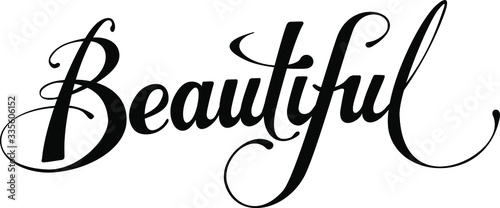 Beautiful - custom calligraphy text