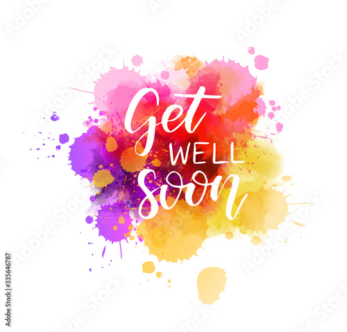 Get well soon - lettering on watercolor splash