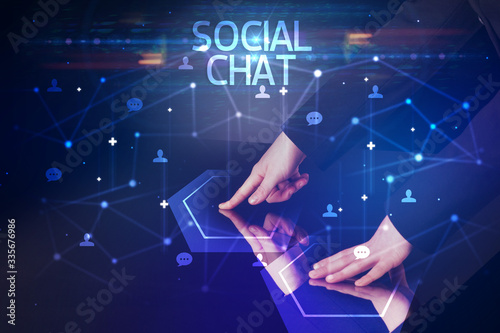 Navigating social networking with SOCIAL CHAT inscription, new media concept