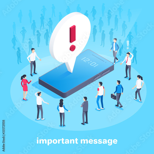 isometric vector image on a blue background, men and women converge to a smartphone on the screen of which an important message
