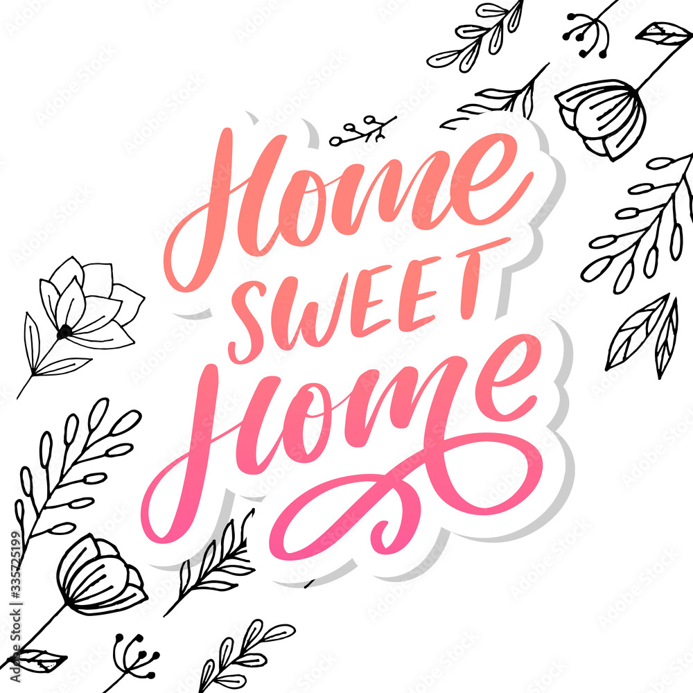 'home sweet home' hand lettering, quarantine pandemic letter text words calligraphy vector illustration slogan 'home sweet home' hand lettering, quarantine pandemic letter text words calligraphy vector illustration slogan