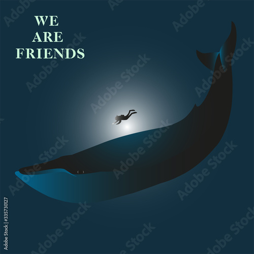 we are friends - modern lettering. Friendship between human and blue whale. let's live in peace. Ecology vector illustration.