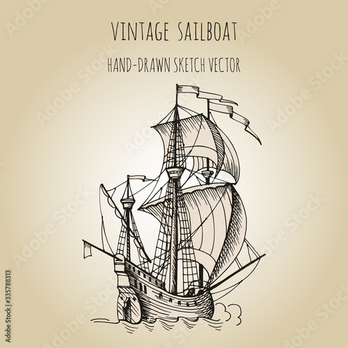 Old caravel, vintage sailboat. Hand drawn vector sketch.