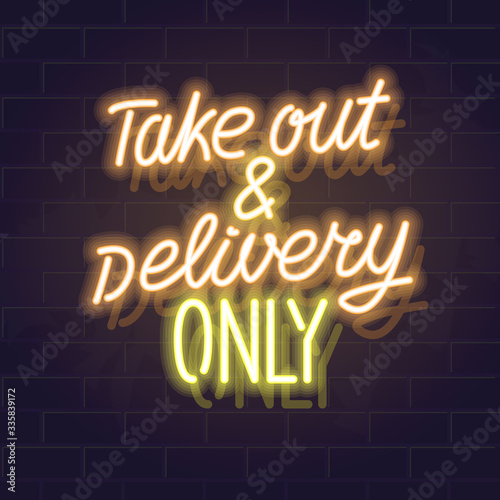 Take out and delivery only neon handwritten lettering. Glowing vector motivation typography. Fluorescent letters on dark brick wall background.