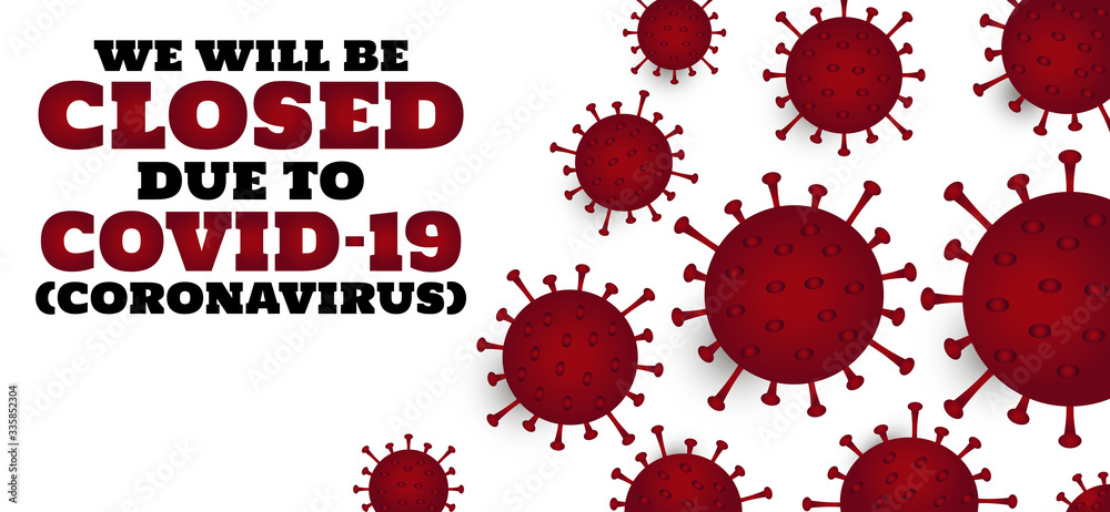 Coronavirus, covid-19, we will be closed card or background. vector illustration. Coronavirus, covid-19, we will be closed card or background. vector illustration.