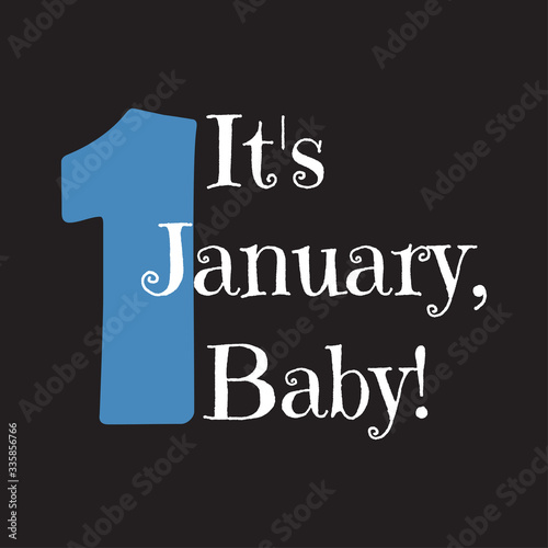 Funny phrase about the designation of the month of the year baby. Creative design on a dark background for printing on clothes and things.