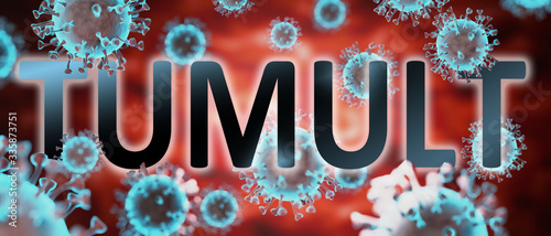 Photos covid and tumult, pictured by word tumult and viruses to symbolize that tumult i
