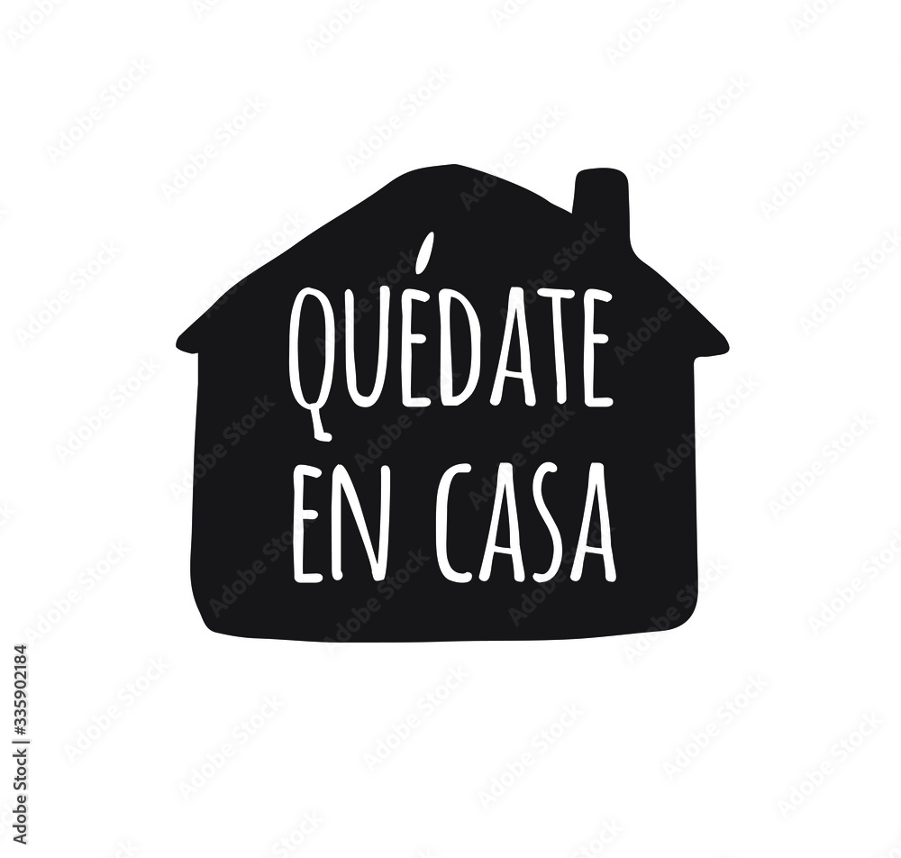 Vector black Stay home in Spanish Lettering typography poster in house silhouette for self quarine times. Hand letter script motivation print design illustration isolated on white background