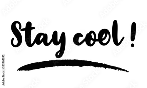 Stay cool Modern calligraphy. Handwritten phrase. Inspiration graphic design typography element. Cool simple vector sign.