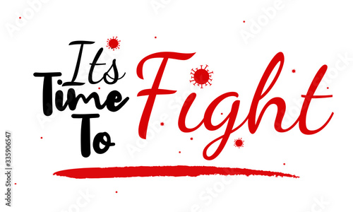 Time To Fight - inspirational quote, typography art with brush texture. Black vector phase isolated on white 
background. Lettering for posters, cards design, T-Shirts.