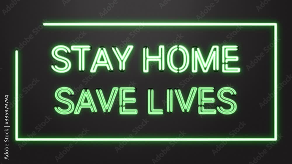 Stay Home Save Lives neon sign in green with rolling and flashing animation Stay Home Save Lives neon sign in green with rolling and flashing animation