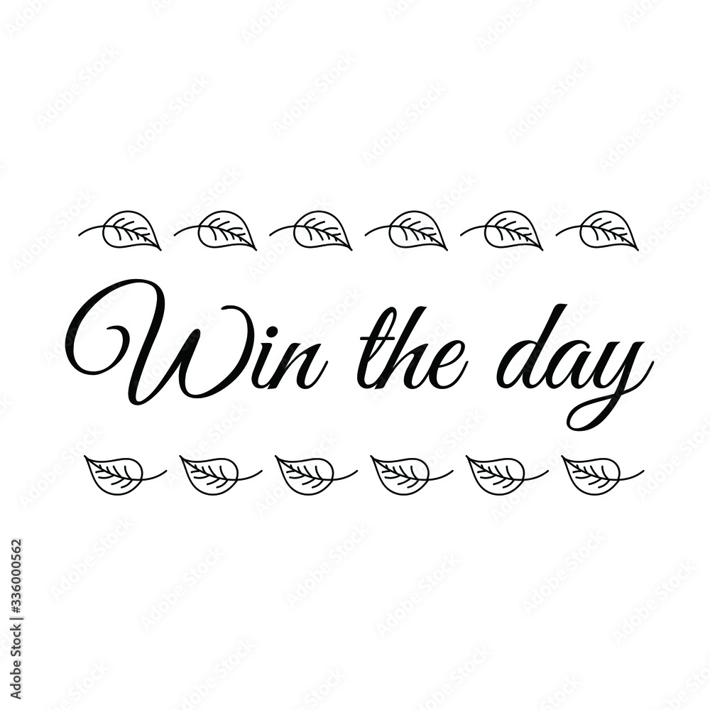 Win the day. Calligraphy saying for print. Vector Quote 