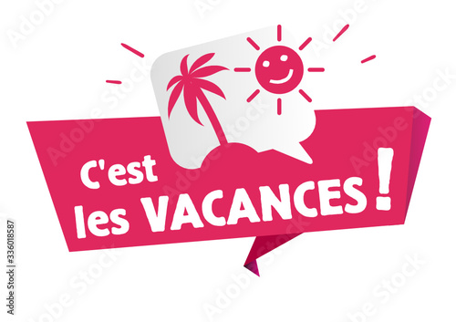 C'est les vacances !
