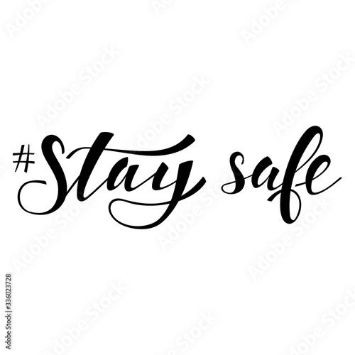 Stay safe handwritten vector text isolated on a white background.