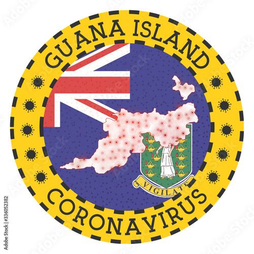 Coronavirus in Guana Island sign. Round badge with shape of Guana Island. Yellow island lockdown emblem with title and virus signs. Vector illustration.