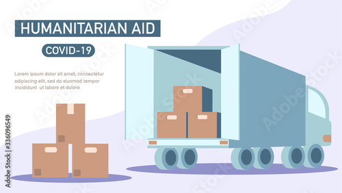 Truck with package, boxes with humanitarian aid delivery. Vector flat  illustration with the text Humanitarian Aid COVID-19. Design for poster, banner, tamplate, landing © Nataliia