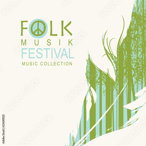 Vector poster for a folk music festival decorated by green feather and silhouettes of slender trees on a light background. Music collection
