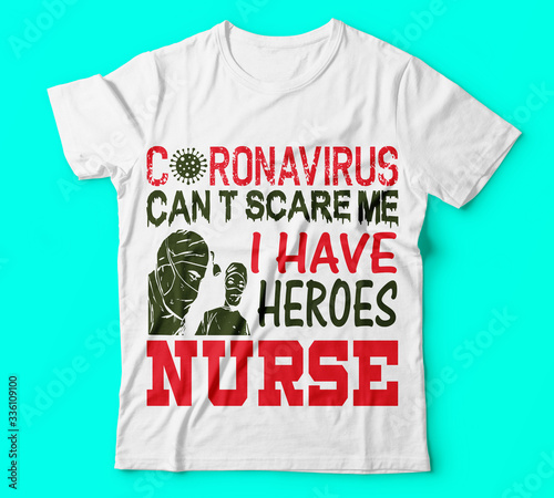 Covid 19 coronavirus can’t scare me i have heroes nurse tshirtsTypography T-shirt design or Vector or Trendy design or christmas or fishing design or Printing design or Banner or Poster. - Vector