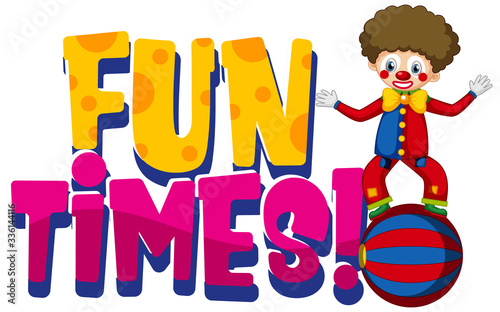Font design for word fun times with clown on ball on white background