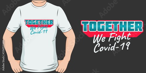 This Together We Fight Covid-19 Motivation Quote design is perfect for print and merchandising. You can print this design on a T-Shirt, Hoodie, Poster and more merchandising according to your needs.
