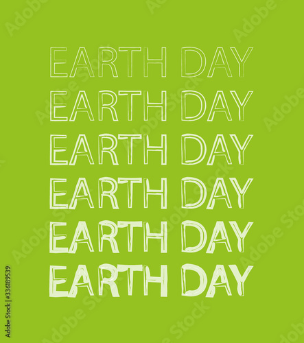 Earth day text in thickening down. Vector illustration