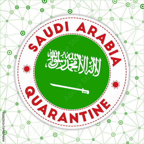 Quarantine in Saudi Arabia sign. Round badge with flag of Saudi Arabia. Country lockdown emblem with title and virus signs. Vector illustration.