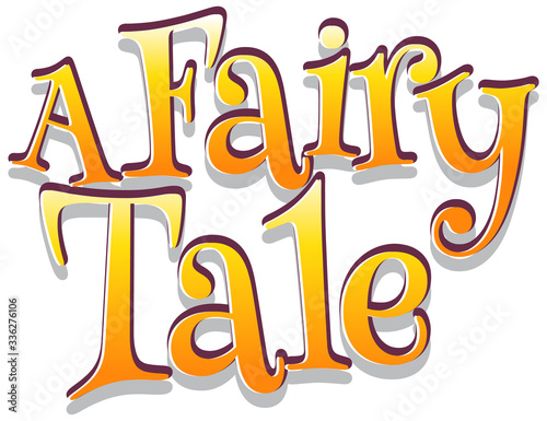 Font design for word a fairy tale on white background