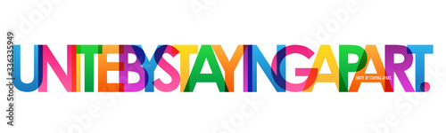UNITE BY STAYING APART colorful vector typography banner