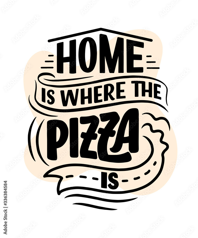 Hand drawn ettering quote about pizza. Typographic menu design. Poster for restaurant or print template. Funny concept. Vector Hand drawn ettering quote about pizza. Typographic menu design. Poster for restaurant or print template. Funny concept. Vector