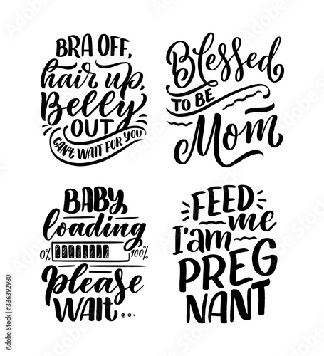 Set with hand drawn lettering pregnancy quotes. Maternity slogans inscription. Motherhood poster, banner, t shirt typography design. Isolated vector illustration