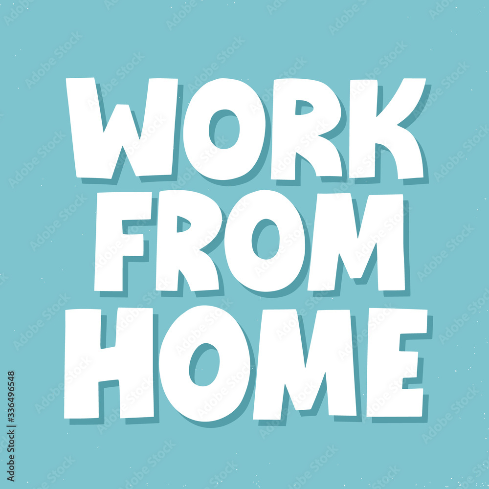 Work from home quote. HAnd drawn vector lettering for banner, social media. Freelance concept. Self isolation and corona virus prevention Work from home quote. HAnd drawn vector lettering for banner, social media. Freelance concept. Self isolation and corona virus prevention