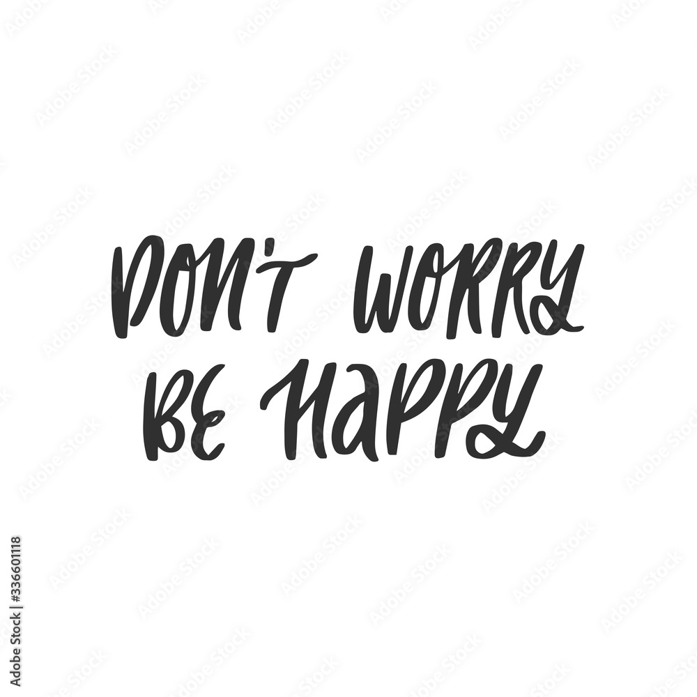 Dont worry be happy lettering quote isolated vector.