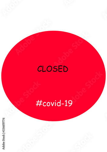 Closing sign. Closed enterprises for the COVID-19 pandemic. State closure of restaurants, shops, non-essential services.