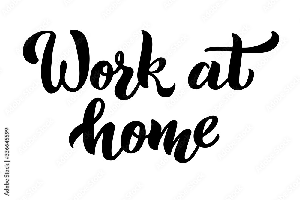 Work at Home - slogan, logo, lettering typography poster with text. JPG illustration  isolated on white. Lettering poster about working at home. Work at Home - typography corporate logo