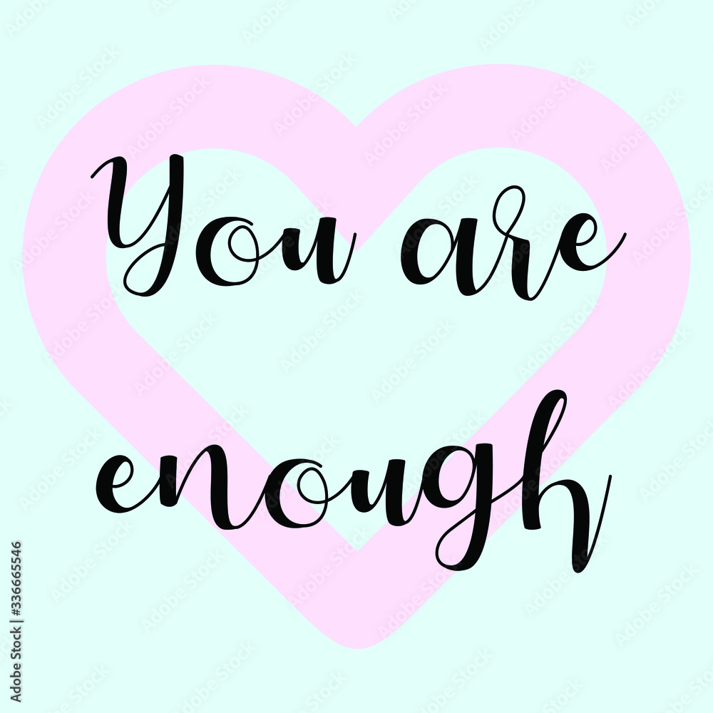 You are enough. Vector Calligraphy saying Quote 