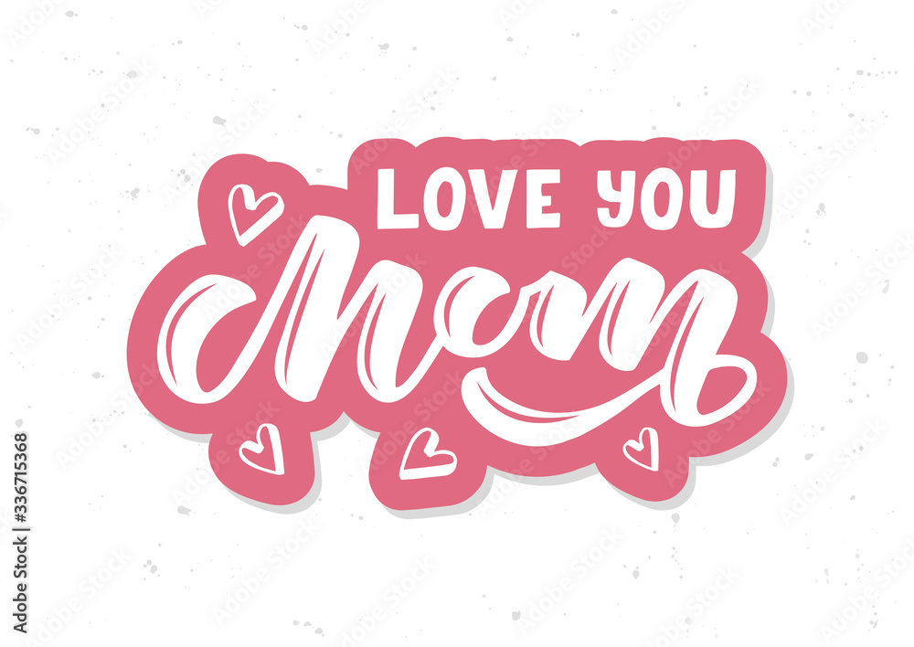 Love you Mom hand drawn lettering