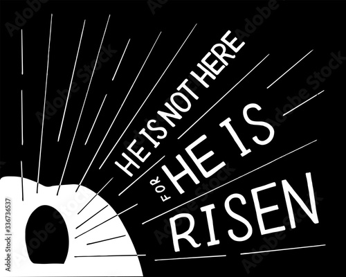 Hand lettering not here, He is risen with an open tomb.