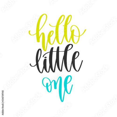 hello little one - hand lettering positive quotes design, motivation and inspiration text