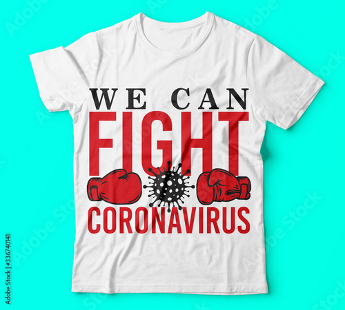 Covid-19 we can fight coronavirus template vector white tshirt. Typography T-shirt design or Vector or Trendy design or christmas or fishing design or Printing design or Banner or Poster. - Vector photo