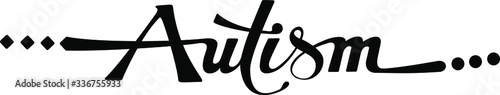 Autism - custom calligraphy text