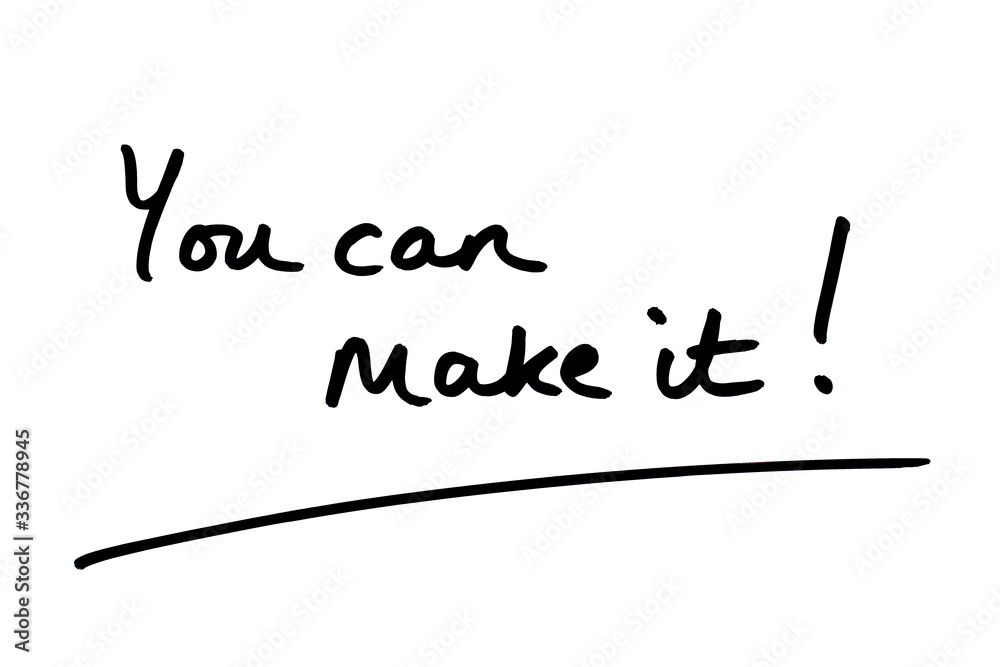 You Can Make It!