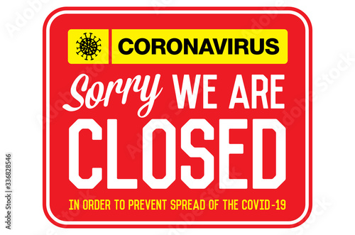 Information warning sign about quarantine measures in public places. Sorry We Are Closed. Coronavirus News.  Restriction and caution COVID-19. Vector. Web, print, banner, flyer.