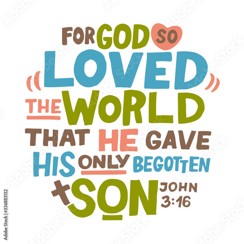 Hand lettering For God so loved the world, that He gave His only begotten Son. John 3 16.