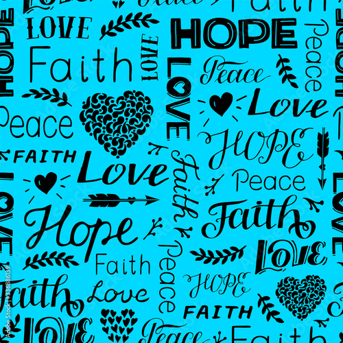 Seamless christian pattern with hand lettering words Faith, Hope, Love, Peace and hearts.