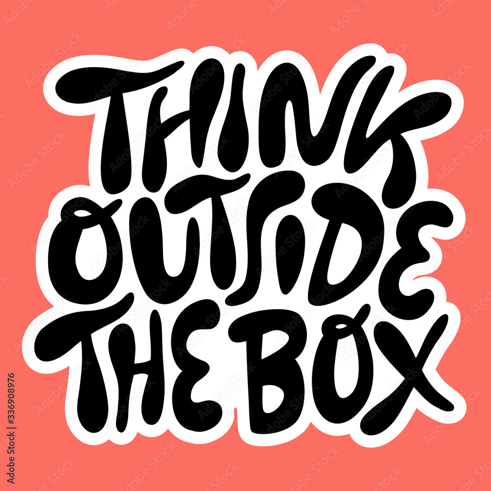 Think outside the box- hand drawn lettering.