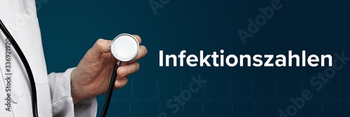 Infektionszahlen. Arzt im Kittel hält Stethoskop. Der Begriff Infektionszahlen steht daneben. Symbol für Medizin, Krankheit, Gesundheit photo