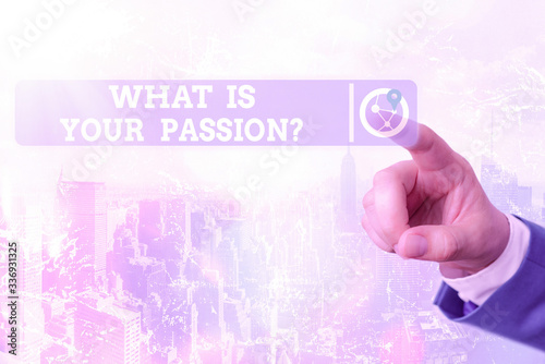 Writing note showing What Is Your Passion Question. Business concept for asking about his strong and barely controllable emotion photo